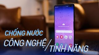 Chống nước trên di động: Công nghệ hay tính năng?